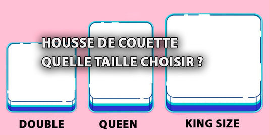 Housse de couette : quelle taille choisir ?